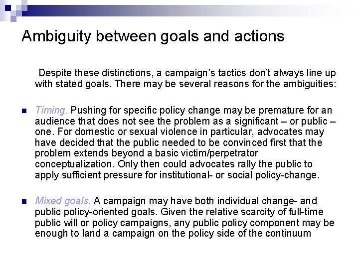 Ambiguity between goals and actions Despite these distinctions, a campaign’s tactics don’t always line