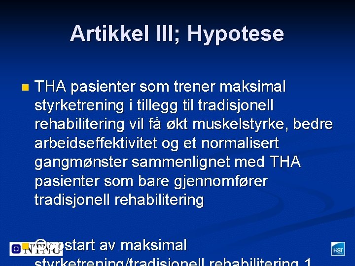 Artikkel III; Hypotese n THA pasienter som trener maksimal styrketrening i tillegg til tradisjonell