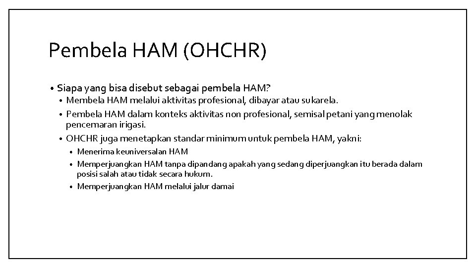 Pembela HAM (OHCHR) • Siapa yang bisa disebut sebagai pembela HAM? Membela HAM melalui