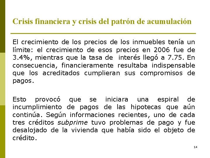 Crisis financiera y crisis del patrón de acumulación El crecimiento de los precios de