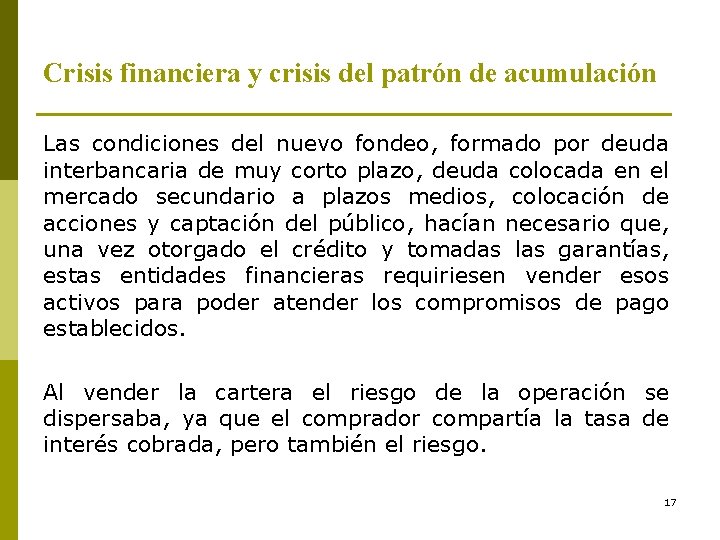 Crisis financiera y crisis del patrón de acumulación Las condiciones del nuevo fondeo, formado Crisis financiera y crisis del patrón de acumulación Las condiciones del nuevo fondeo, formado