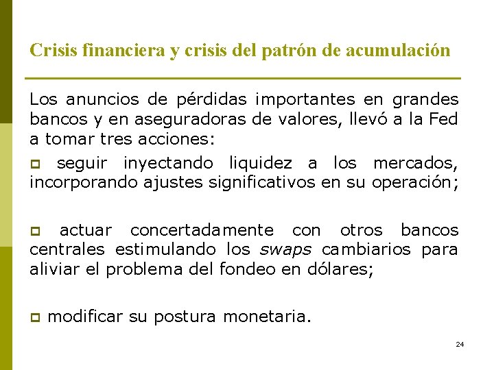 Crisis financiera y crisis del patrón de acumulación Los anuncios de pérdidas importantes en Crisis financiera y crisis del patrón de acumulación Los anuncios de pérdidas importantes en