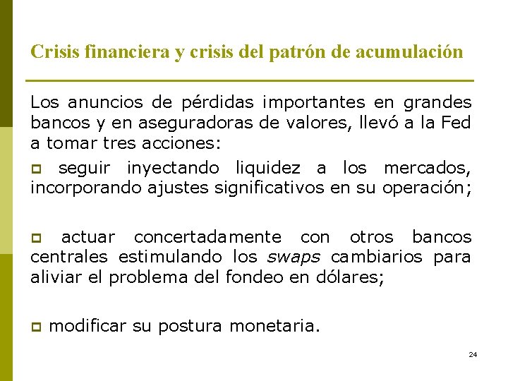 Crisis financiera y crisis del patrón de acumulación Los anuncios de pérdidas importantes en