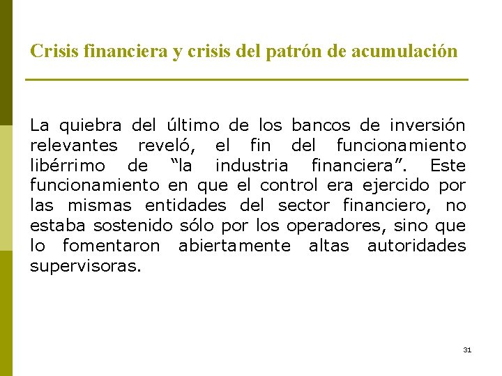 Crisis financiera y crisis del patrón de acumulación La quiebra del último de los