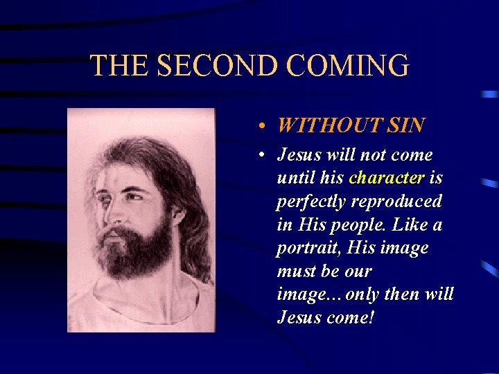 THE SECOND COMING • WITHOUT SIN • Jesus will not come until his character