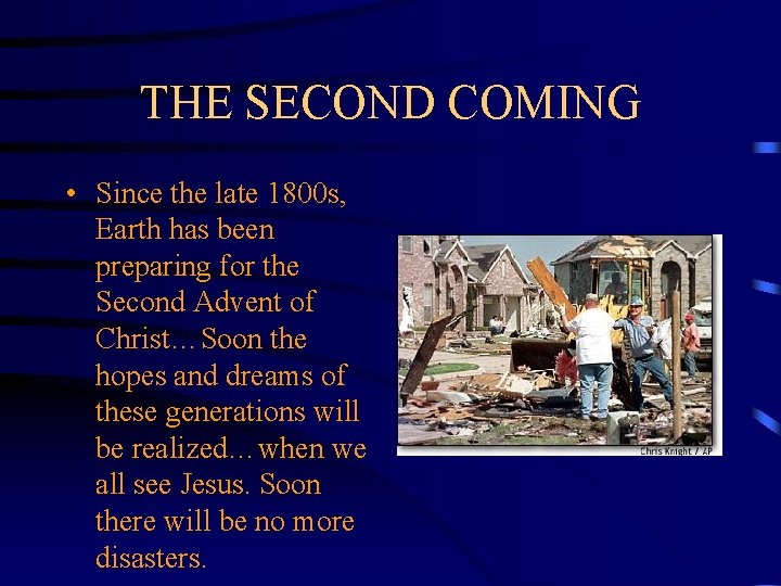 THE SECOND COMING • Since the late 1800 s, Earth has been preparing for