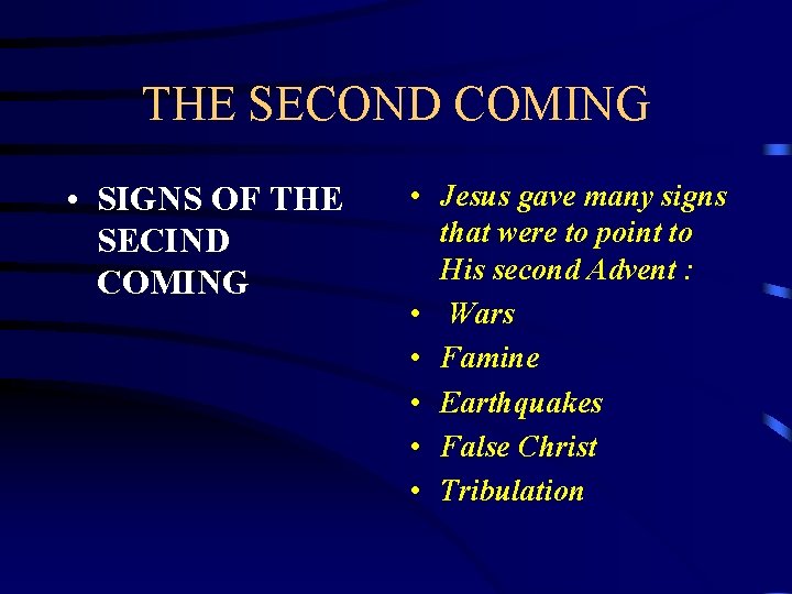THE SECOND COMING • SIGNS OF THE SECIND COMING • Jesus gave many signs