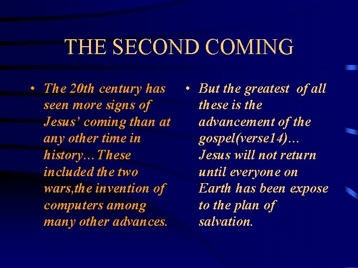 THE SECOND COMING • The 20 th century has seen more signs of Jesus’