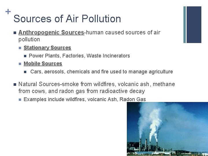 + Sources of Air Pollution n Anthropogenic Sources-human caused sources of air pollution n