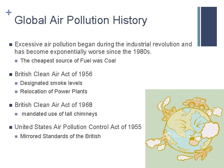 + n Global Air Pollution History Excessive air pollution began during the industrial revolution