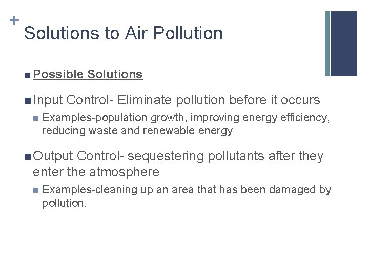 + Solutions to Air Pollution n Possible n Input n Solutions Control- Eliminate pollution