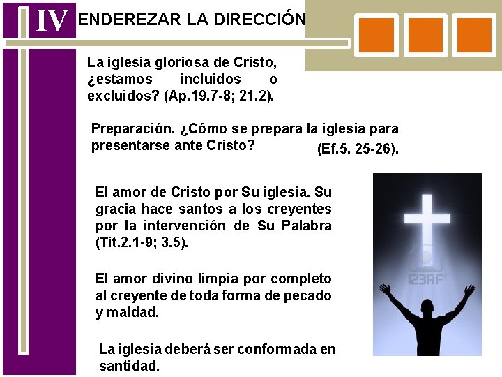 IV ENDEREZAR LA DIRECCIÓN La iglesia gloriosa de Cristo, ¿estamos incluidos o excluidos? (Ap.