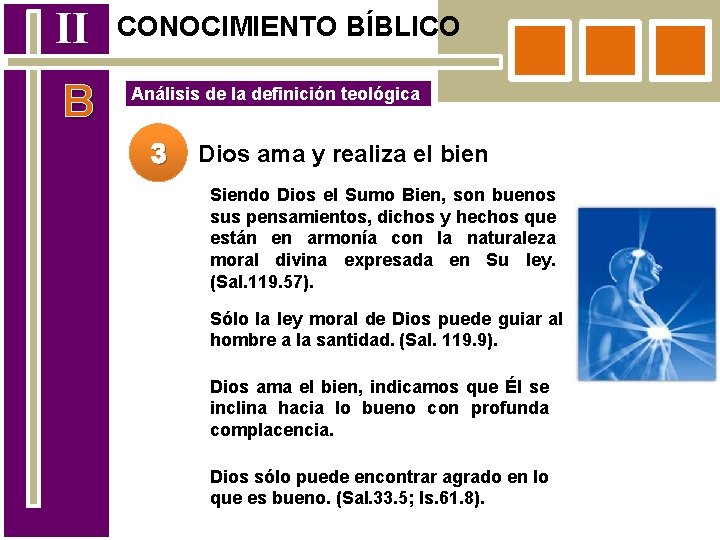 II B CONOCIMIENTO BÍBLICO Análisis de la definición teológica 3 Dios ama y realiza