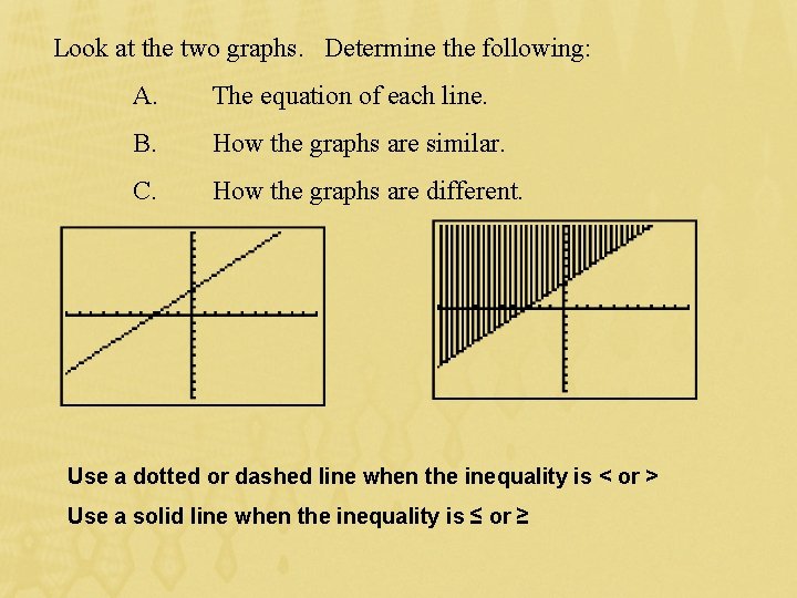 Look at the two graphs. Determine the following: A. The equation of each line.