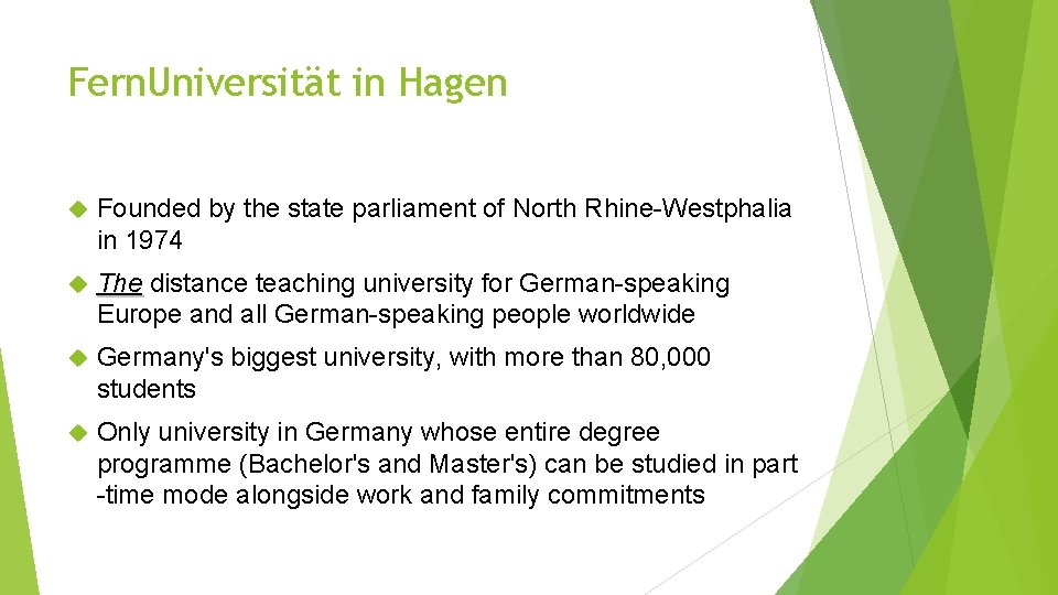 Fern. Universität in Hagen Founded by the state parliament of North Rhine-Westphalia in 1974