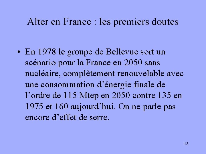 Alter en France : les premiers doutes • En 1978 le groupe de Bellevue