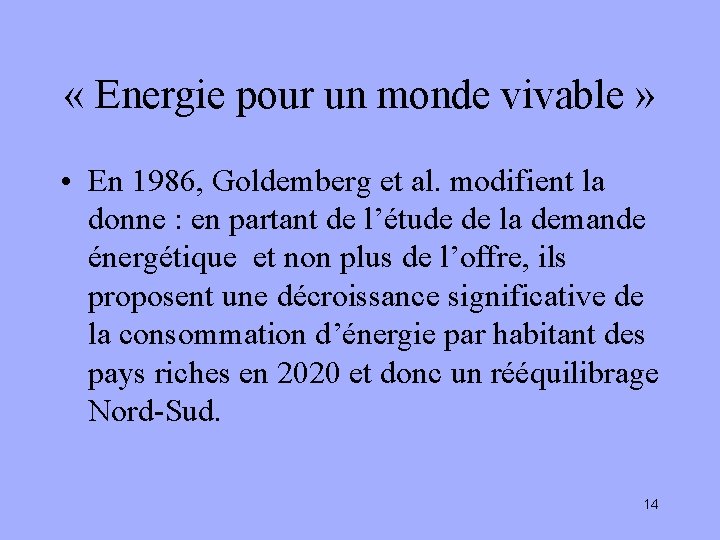  « Energie pour un monde vivable » • En 1986, Goldemberg et al.