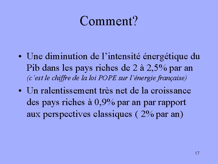 Comment? • Une diminution de l’intensité énergétique du Pib dans les pays riches de