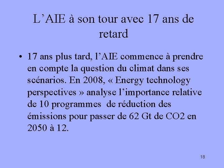 L’AIE à son tour avec 17 ans de retard • 17 ans plus tard,