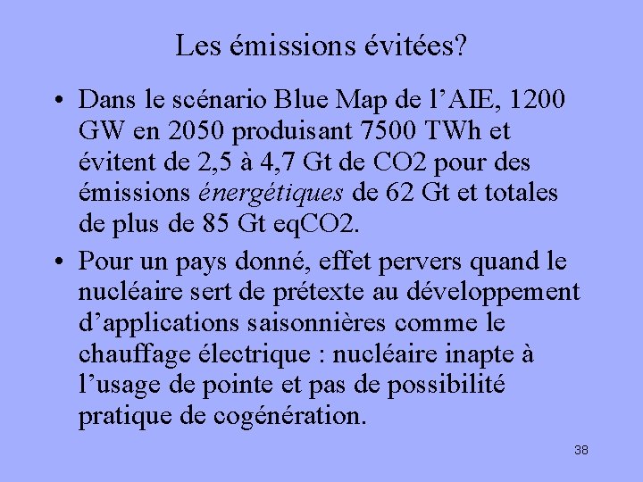 Les émissions évitées? • Dans le scénario Blue Map de l’AIE, 1200 GW en