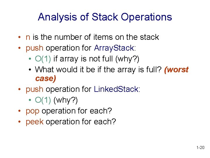 Analysis of Stack Operations • n is the number of items on the stack Analysis of Stack Operations • n is the number of items on the stack