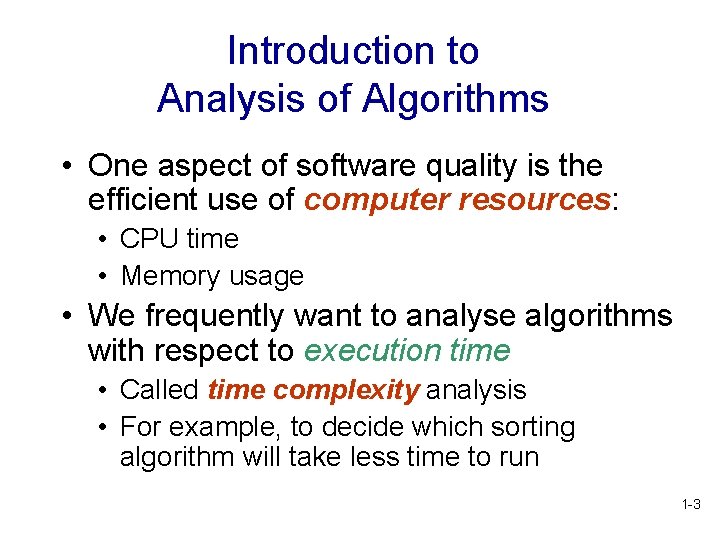 Introduction to Analysis of Algorithms • One aspect of software quality is the efficient Introduction to Analysis of Algorithms • One aspect of software quality is the efficient