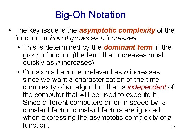Big-Oh Notation • The key issue is the asymptotic complexity of the function or Big-Oh Notation • The key issue is the asymptotic complexity of the function or