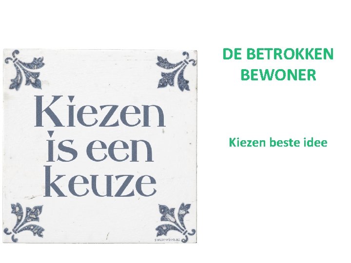 DE BETROKKEN BEWONER Kiezen beste idee 