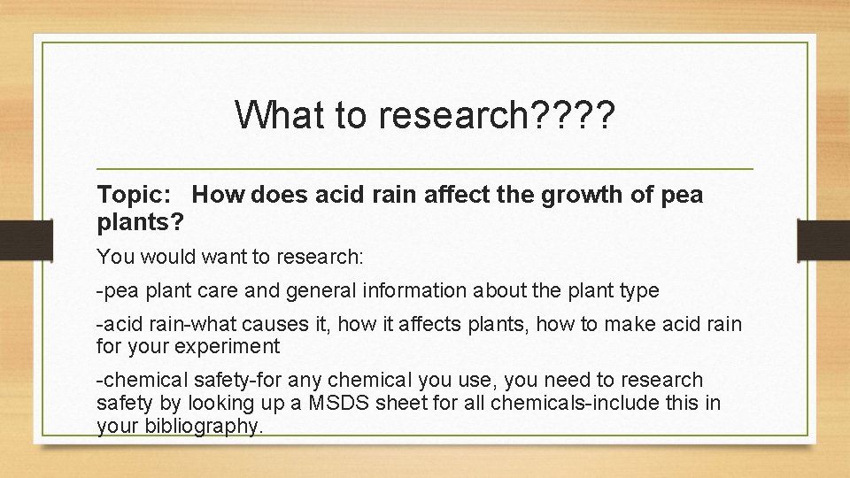 What to research? ? Topic: How does acid rain affect the growth of pea