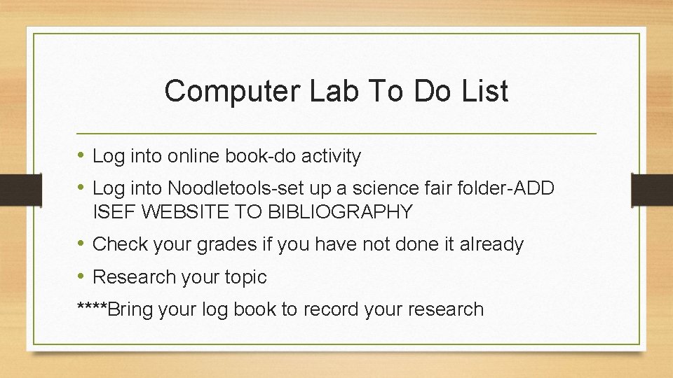 Computer Lab To Do List • Log into online book-do activity • Log into