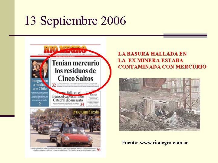 13 Septiembre 2006 LA BASURA HALLADA EN LA EX MINERA ESTABA CONTAMINADA CON MERCURIO