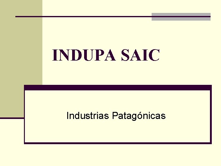 INDUPA SAIC Industrias Patagónicas 