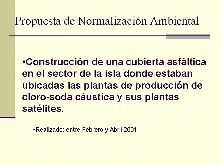 Propuesta de Normalización Ambiental • Construcción de una cubierta asfáltica en el sector de