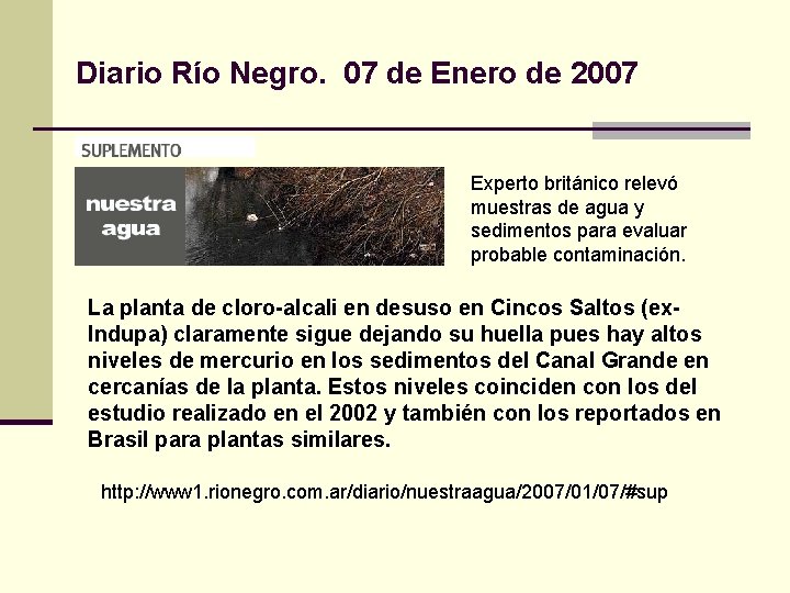 Diario Río Negro. 07 de Enero de 2007 Experto británico relevó muestras de agua