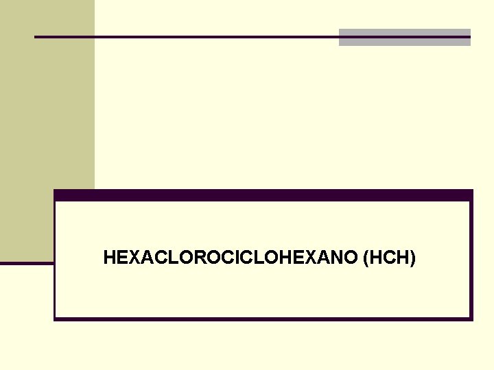 HEXACLOROCICLOHEXANO (HCH) 
