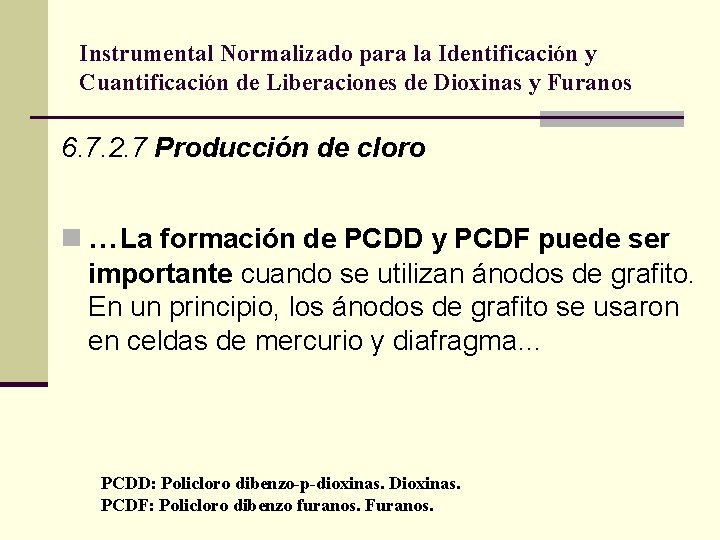 Instrumental Normalizado para la Identificación y Cuantificación de Liberaciones de Dioxinas y Furanos 6.