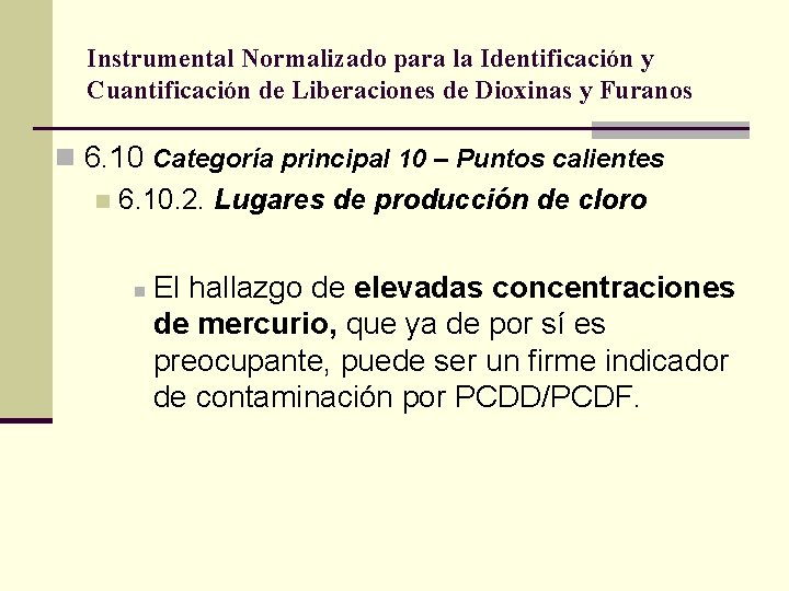Instrumental Normalizado para la Identificación y Cuantificación de Liberaciones de Dioxinas y Furanos n