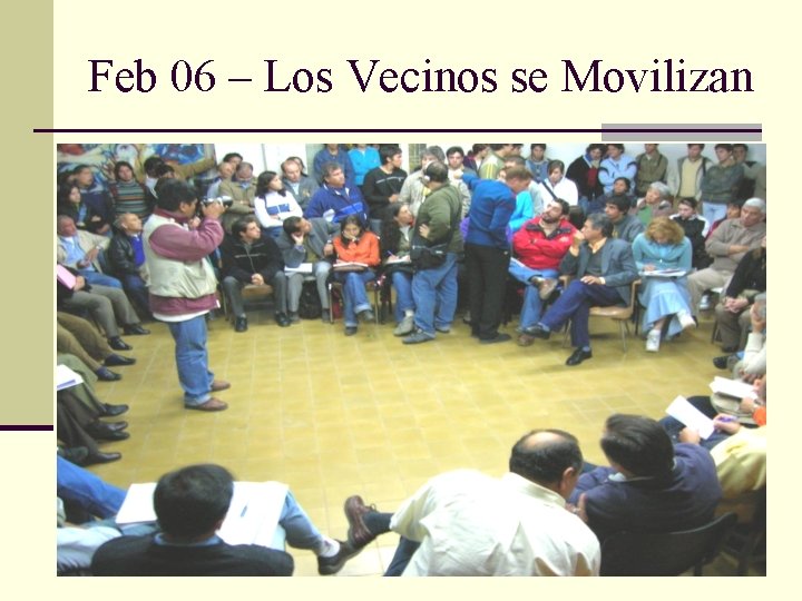 Feb 06 – Los Vecinos se Movilizan 