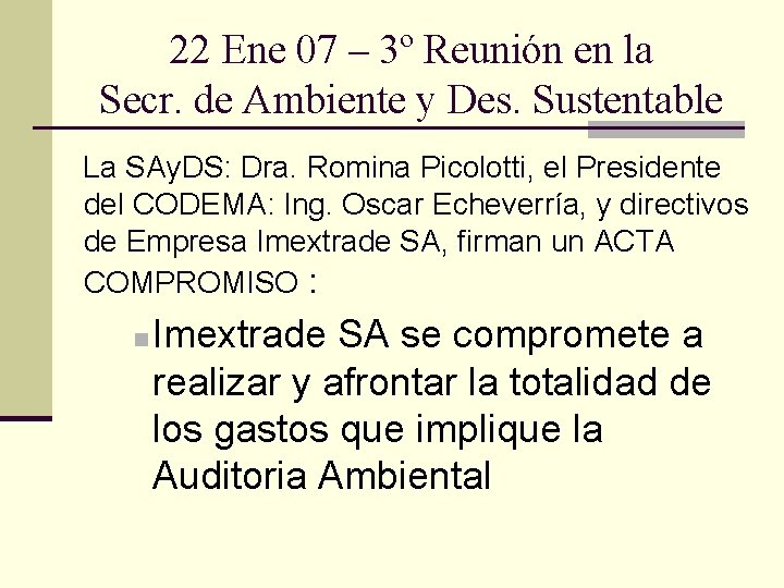 22 Ene 07 – 3º Reunión en la Secr. de Ambiente y Des. Sustentable