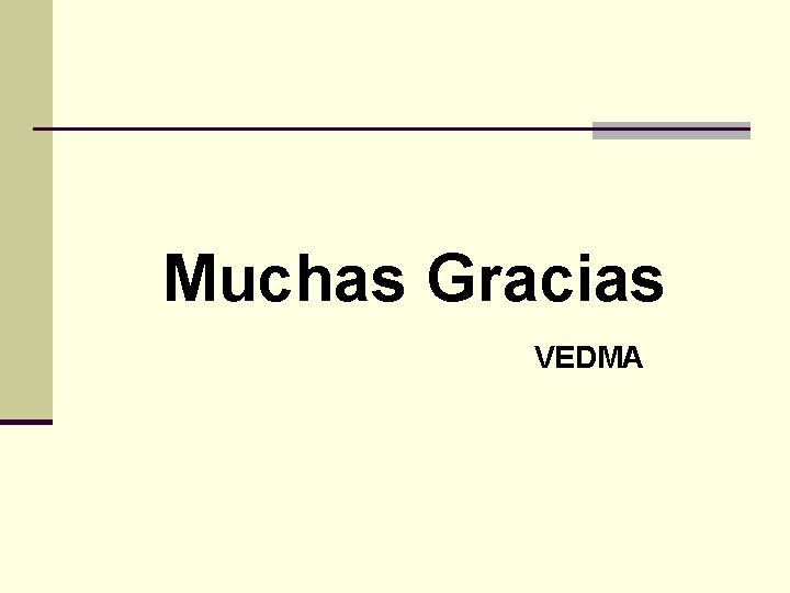 Muchas Gracias VEDMA 