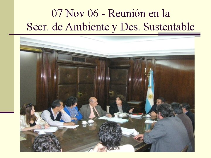 07 Nov 06 - Reunión en la Secr. de Ambiente y Des. Sustentable 