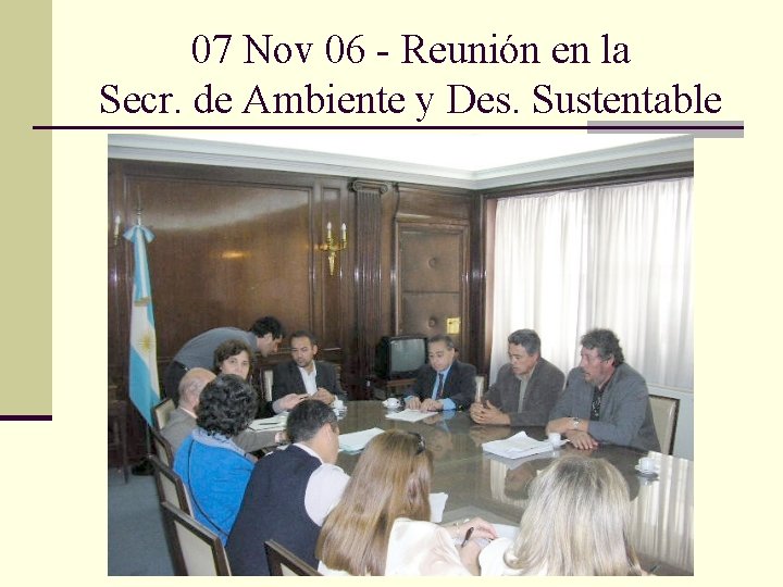 07 Nov 06 - Reunión en la Secr. de Ambiente y Des. Sustentable 