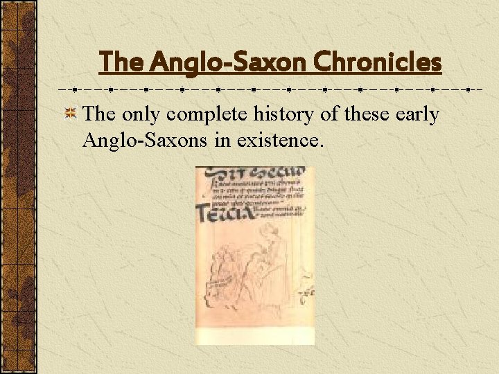 The Anglo-Saxon Chronicles The only complete history of these early Anglo-Saxons in existence. 