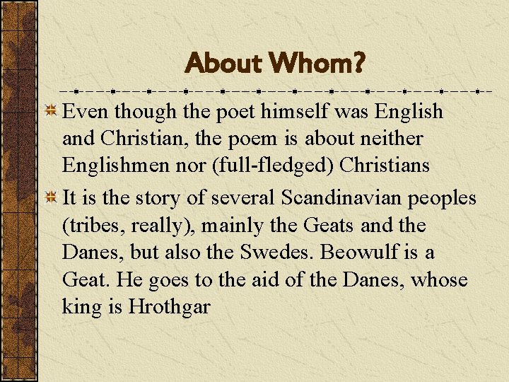 About Whom? Even though the poet himself was English and Christian, the poem is