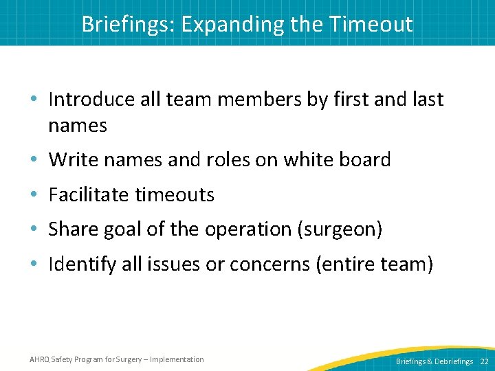 Briefings: Expanding the Timeout • Introduce all team members by first and last names