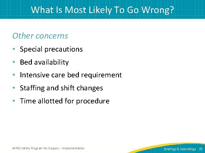 What Is Most Likely To Go Wrong? Other concerns • Special precautions • Bed