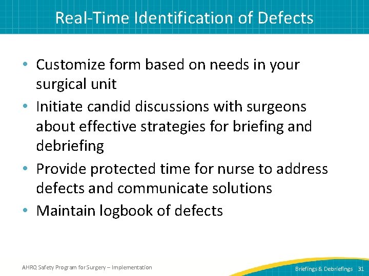 Real-Time Identification of Defects • Customize form based on needs in your surgical unit