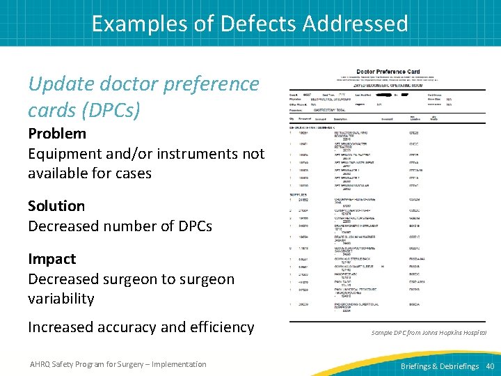 Examples of Defects Addressed Update doctor preference cards (DPCs) Problem Equipment and/or instruments not