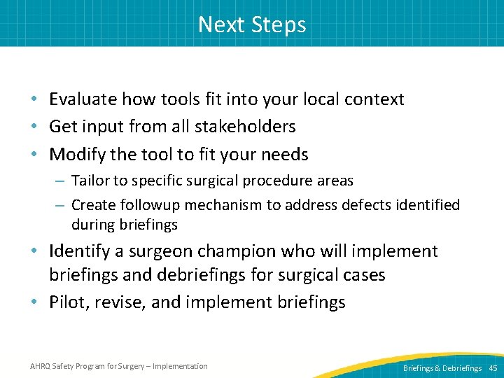 Next Steps • Evaluate how tools fit into your local context • Get input