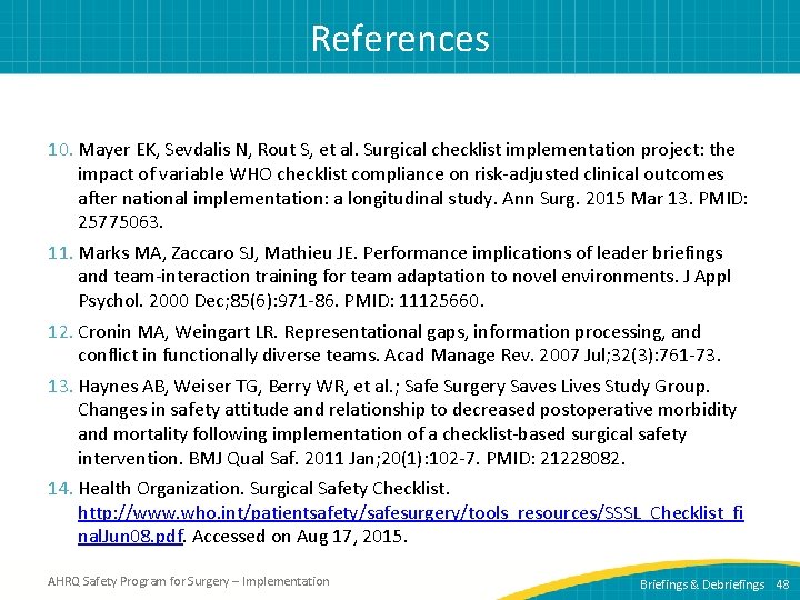 References 10. Mayer EK, Sevdalis N, Rout S, et al. Surgical checklist implementation project: